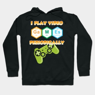 I play video games periodically Hoodie